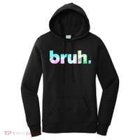 Bruh Tie Dye Brah Bro Dude Greeting Slang Funny Meme Saying Women's Hoodie thumb 0