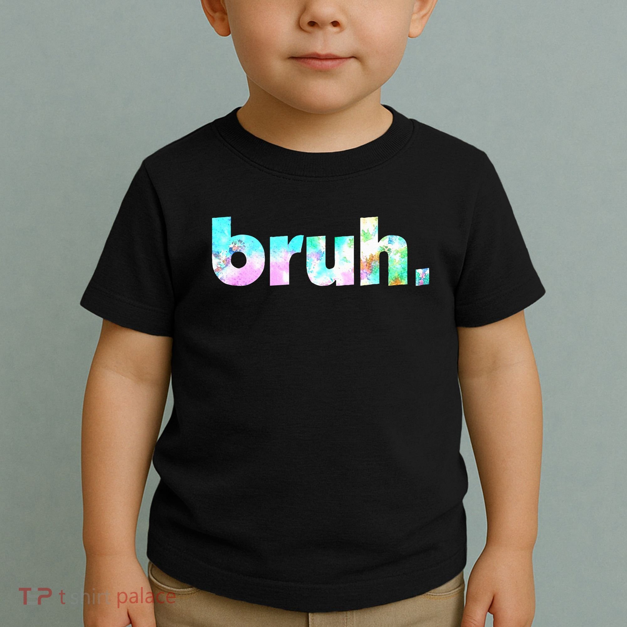 Bruh Tie Dye Brah Bro Dude Greeting Slang Funny Meme Saying Toddler T-Shirt
