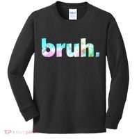 Bruh Tie Dye Brah Bro Dude Greeting Slang Funny Meme Saying Kids Long Sleeve Shirt thumb 0
