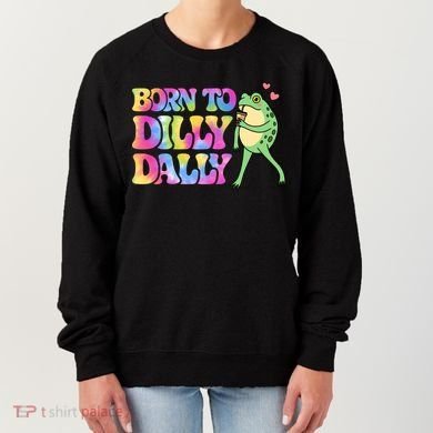 Born To Dilly Dally Playful Frog Fun Women's Sweatshirt