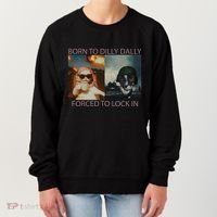 Born To Dilly Dally Forced To Lock In Cat Meme Women's Sweatshirt thumb 0