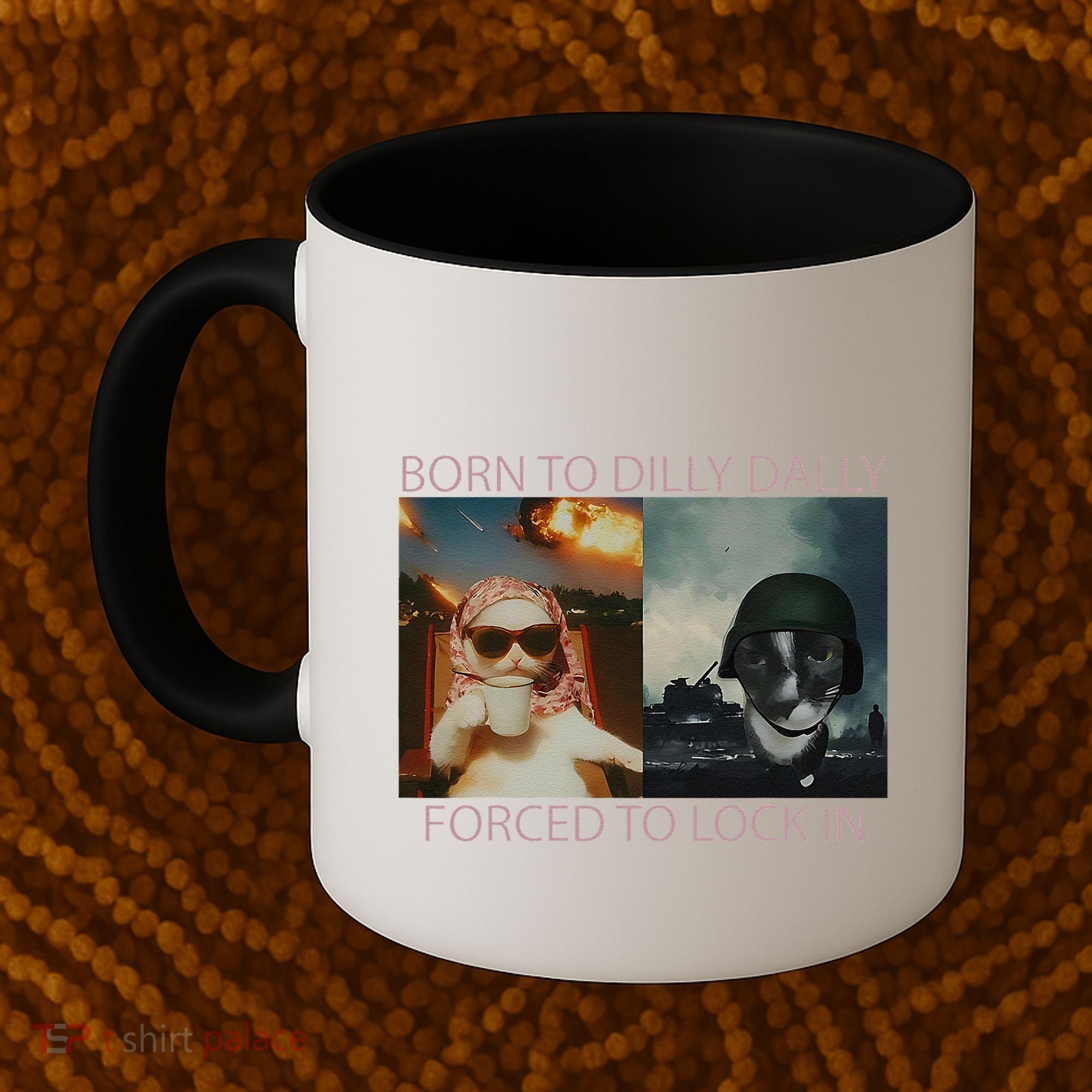 Born To Dilly Dally Forced To Lock In Cat Meme Coffee Mug