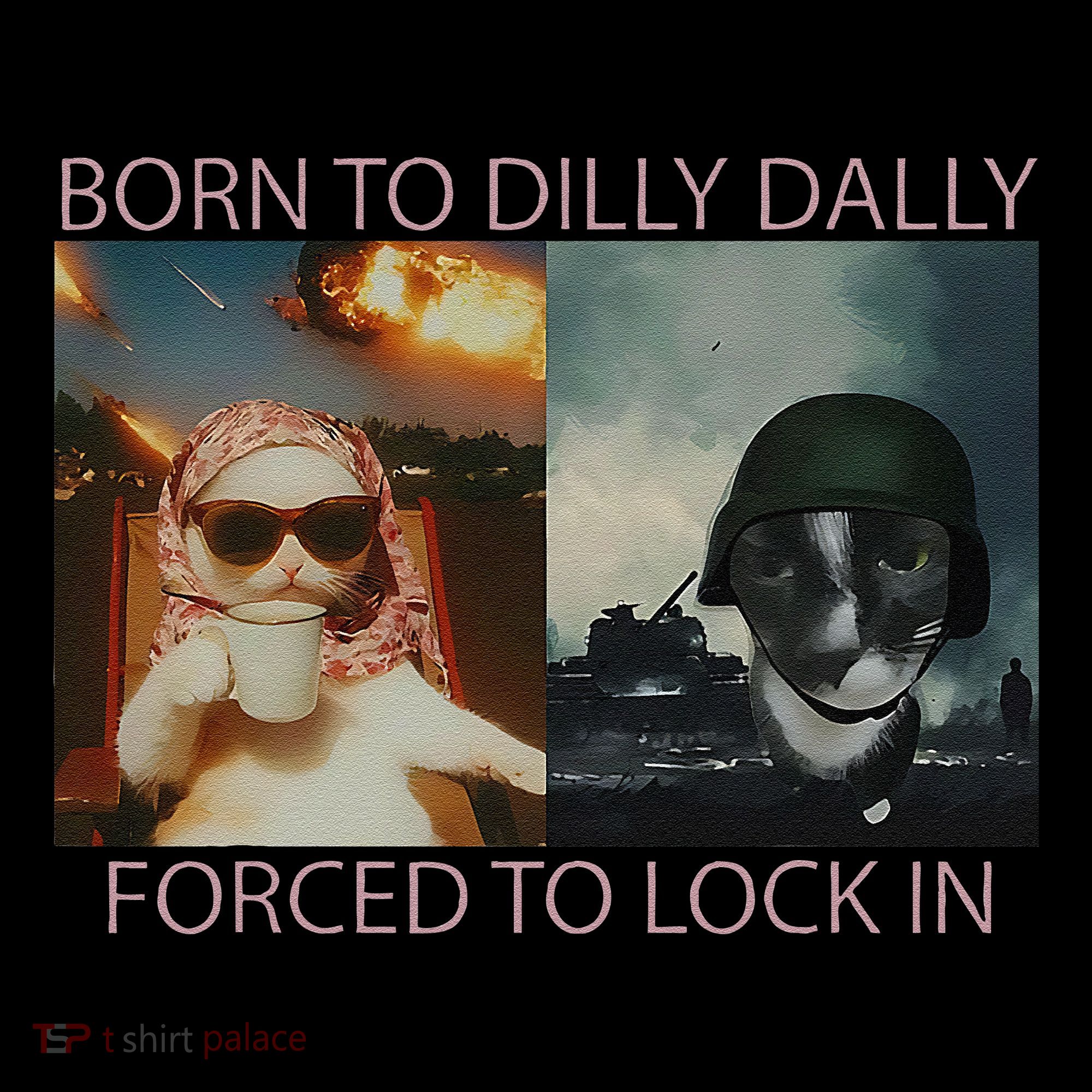 Born To Dilly Dally Forced To Lock In Cat Meme Women's Tank Top