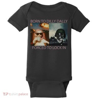 Born To Dilly Dally Forced To Lock In Cat Meme Baby Bodysuit