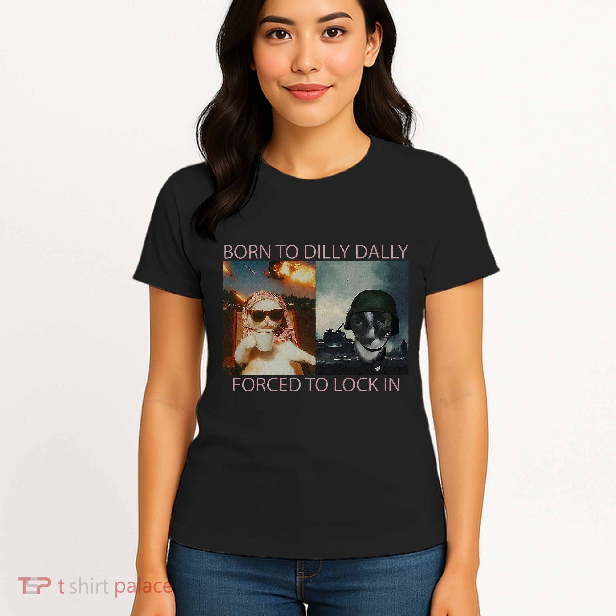 Born To Dilly Dally Forced To Lock In Cat Meme Women's T-Shirt