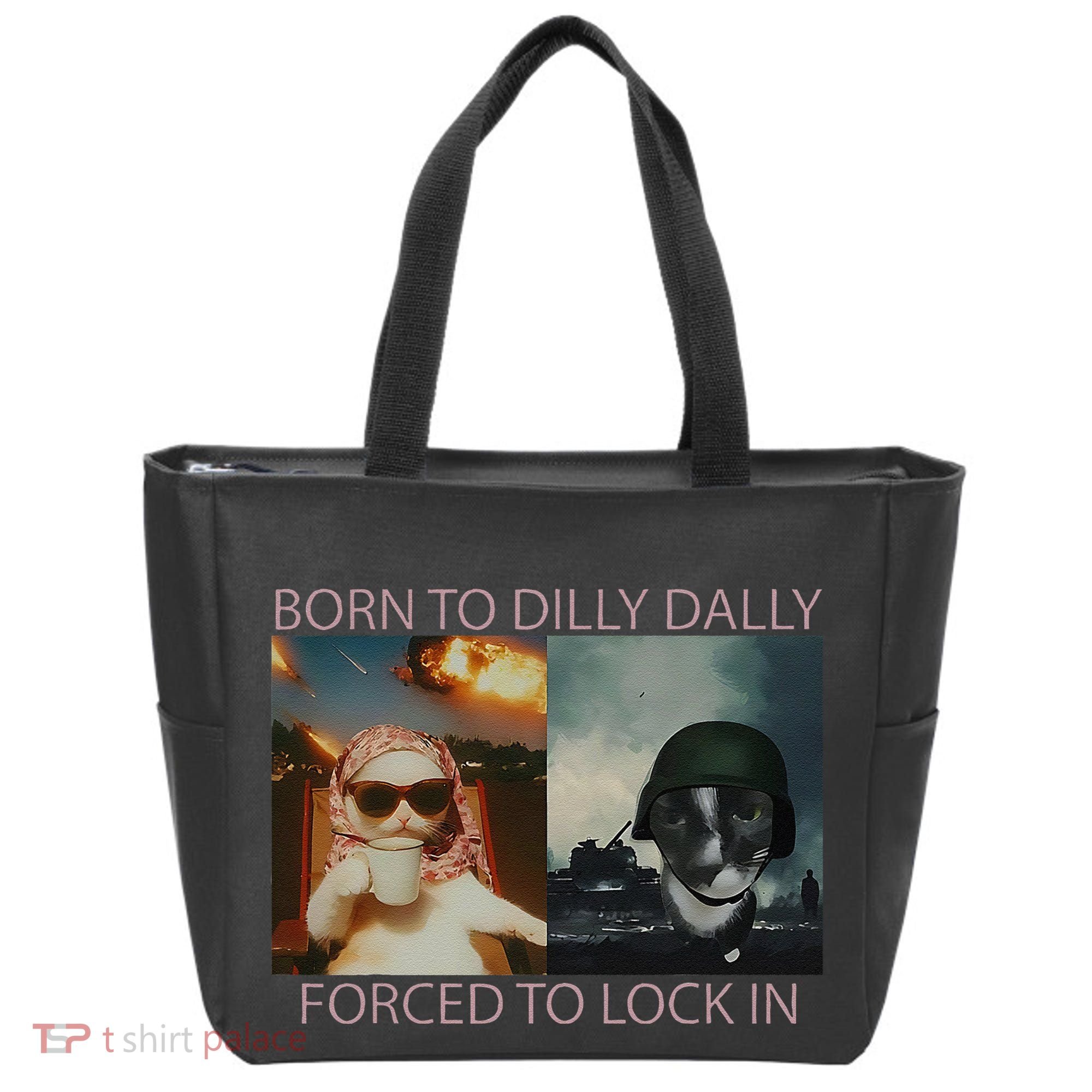 Born To Dilly Dally Forced To Lock In Cat Meme Tote Bag