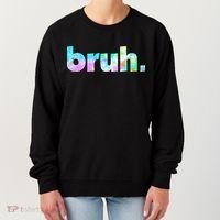 Bruh Tie Dye Brah Bro Dude Greeting Slang Funny Meme Saying  Women's Sweatshirt thumb 0