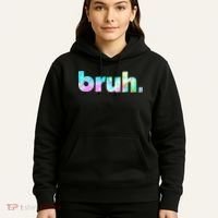 Bruh Tie Dye Brah Bro Dude Greeting Slang Funny Meme Saying  Hoodie thumb 5