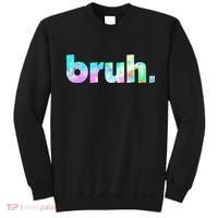 Bruh Tie Dye Brah Bro Dude Greeting Slang Funny Meme Saying  Sweatshirt thumb 0