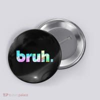 Bruh Tie Dye Brah Bro Dude Greeting Slang Funny Meme Saying  Button thumb 0