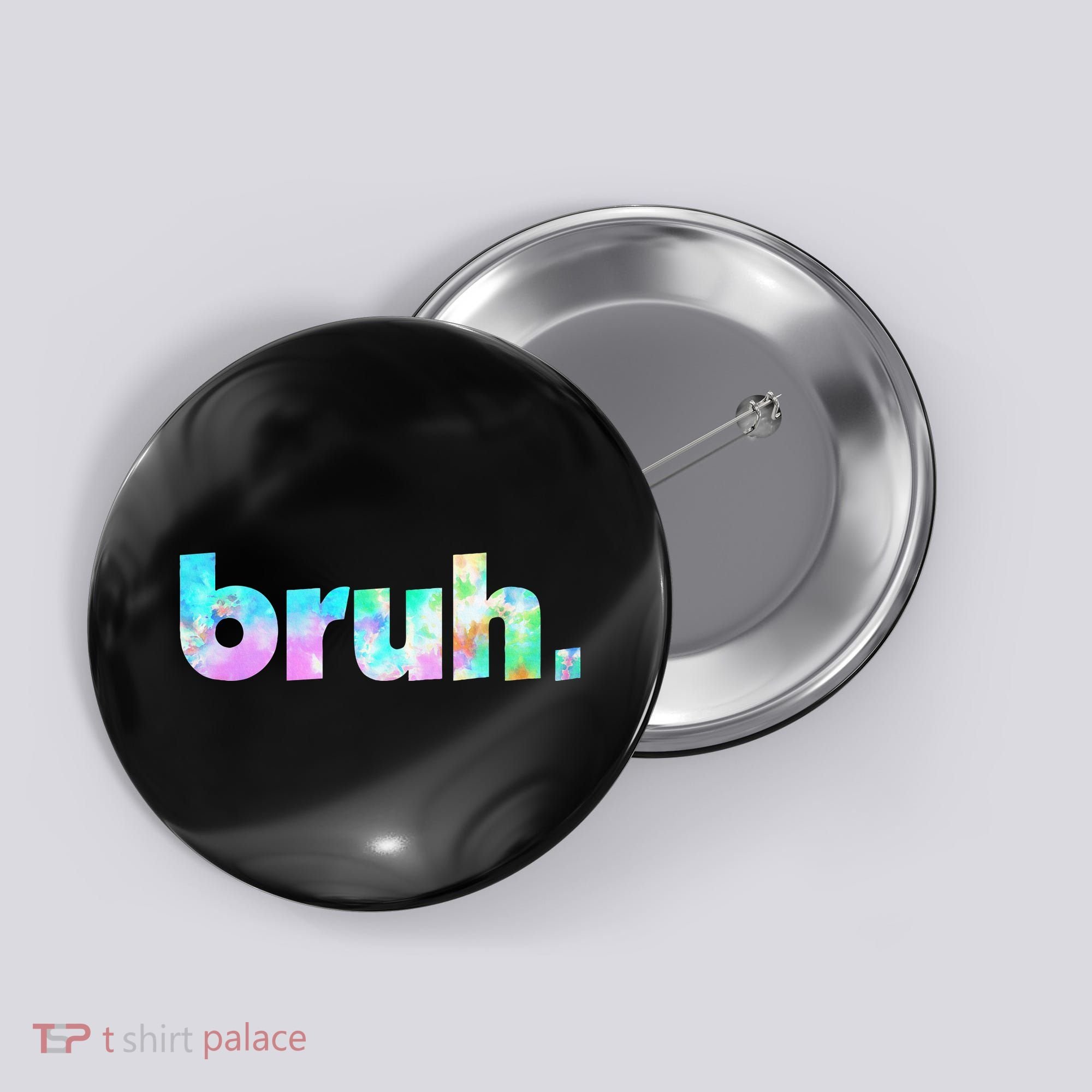 Bruh Tie Dye Brah Bro Dude Greeting Slang Funny Meme Saying  Button