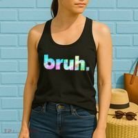 Bruh Tie Dye Brah Bro Dude Greeting Slang Funny Meme Saying  Women's Tank Top thumb 2
