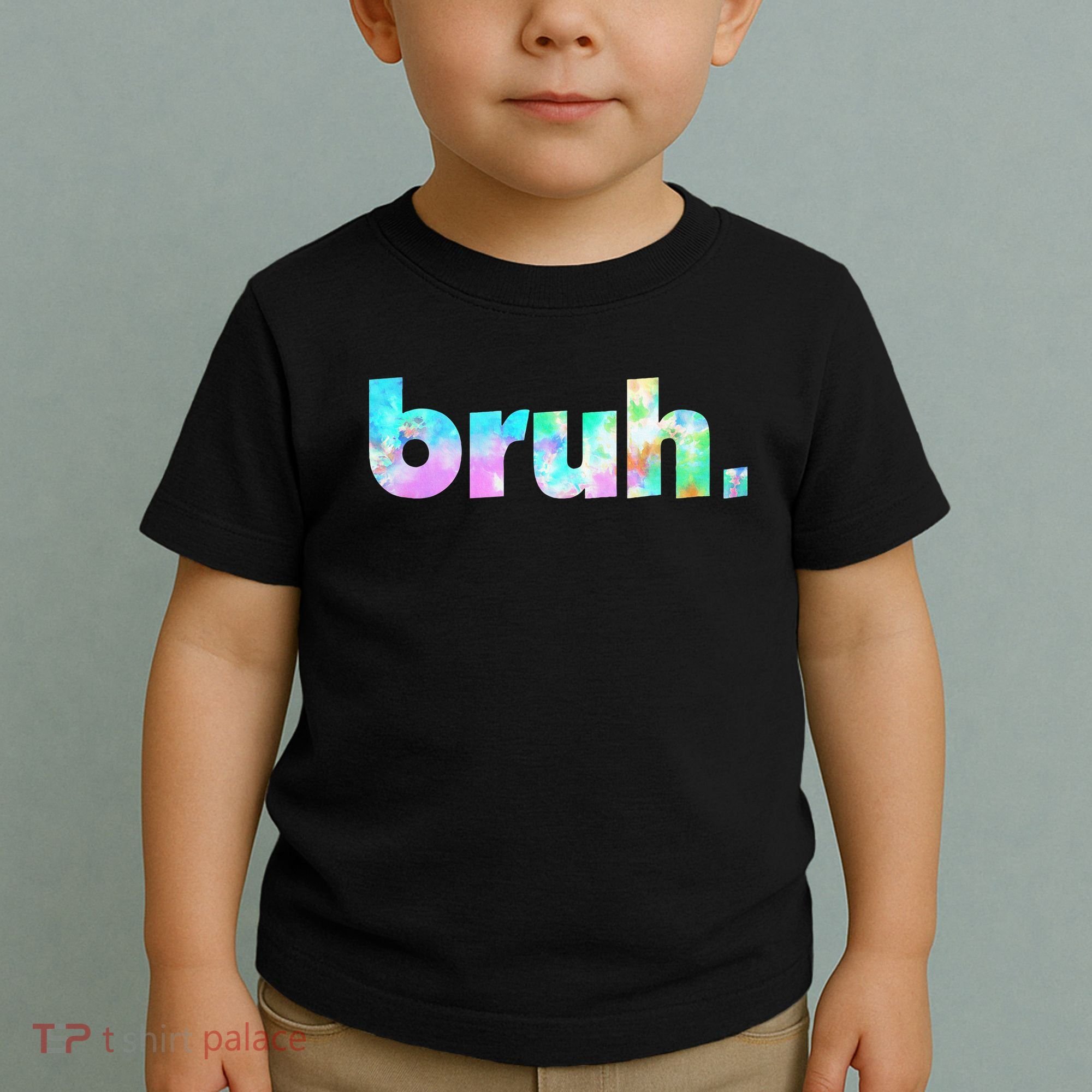 Bruh Tie Dye Brah Bro Dude Greeting Slang Funny Meme Saying  Toddler T-Shirt