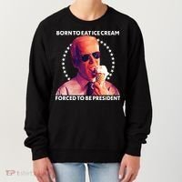 Born To Eat Ice Cream Forced To Be President Women's Sweatshirt thumb 0