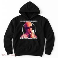 Born To Eat Ice Cream Forced To Be President Hoodie thumb 0