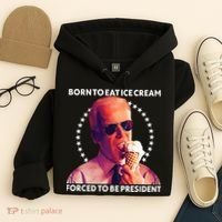 Born To Eat Ice Cream Forced To Be President Hoodie thumb 4