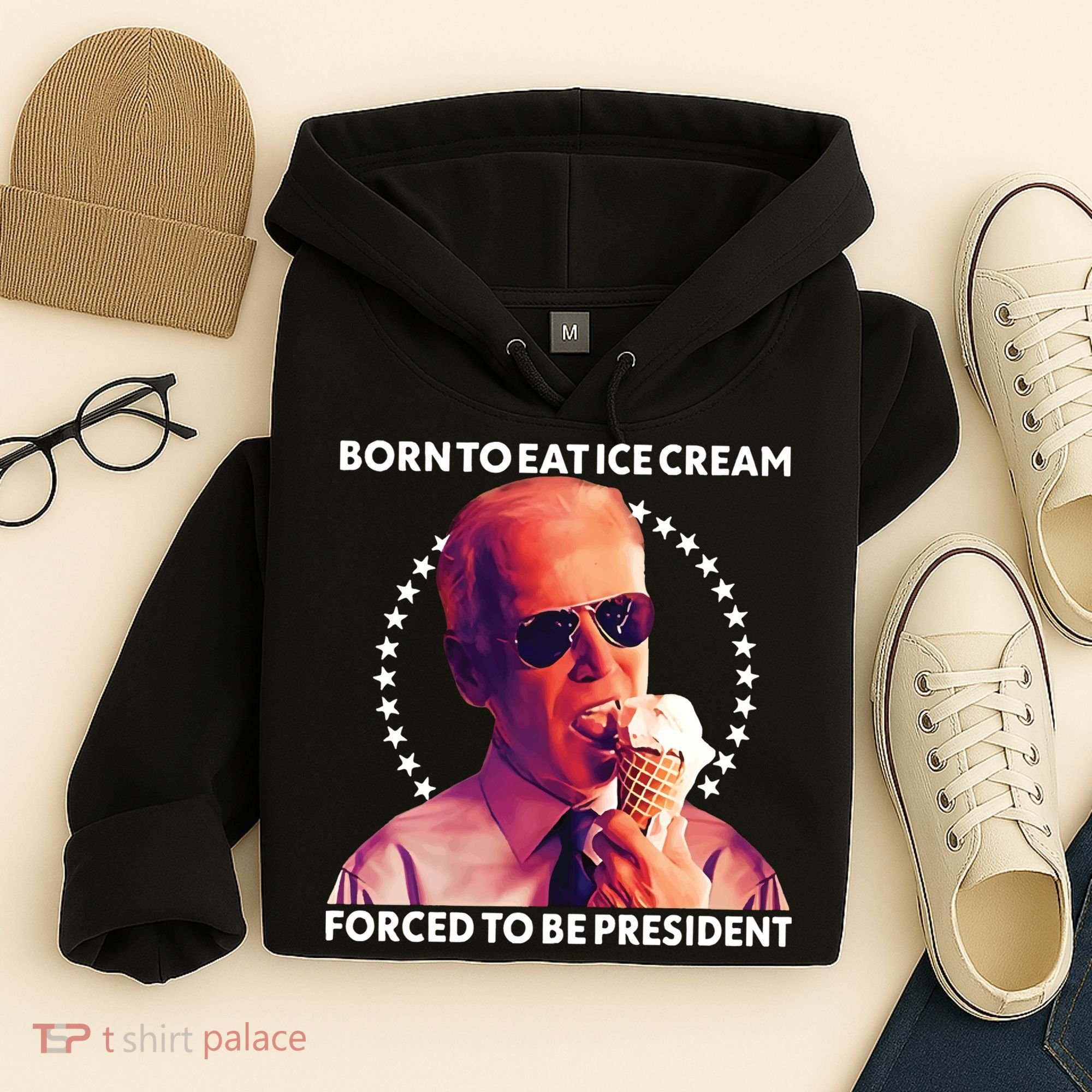Born To Eat Ice Cream Forced To Be President Hoodie