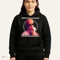 Born To Eat Ice Cream Forced To Be President Hoodie thumb 5
