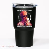 Born To Eat Ice Cream Forced To Be President Tumbler thumb 0