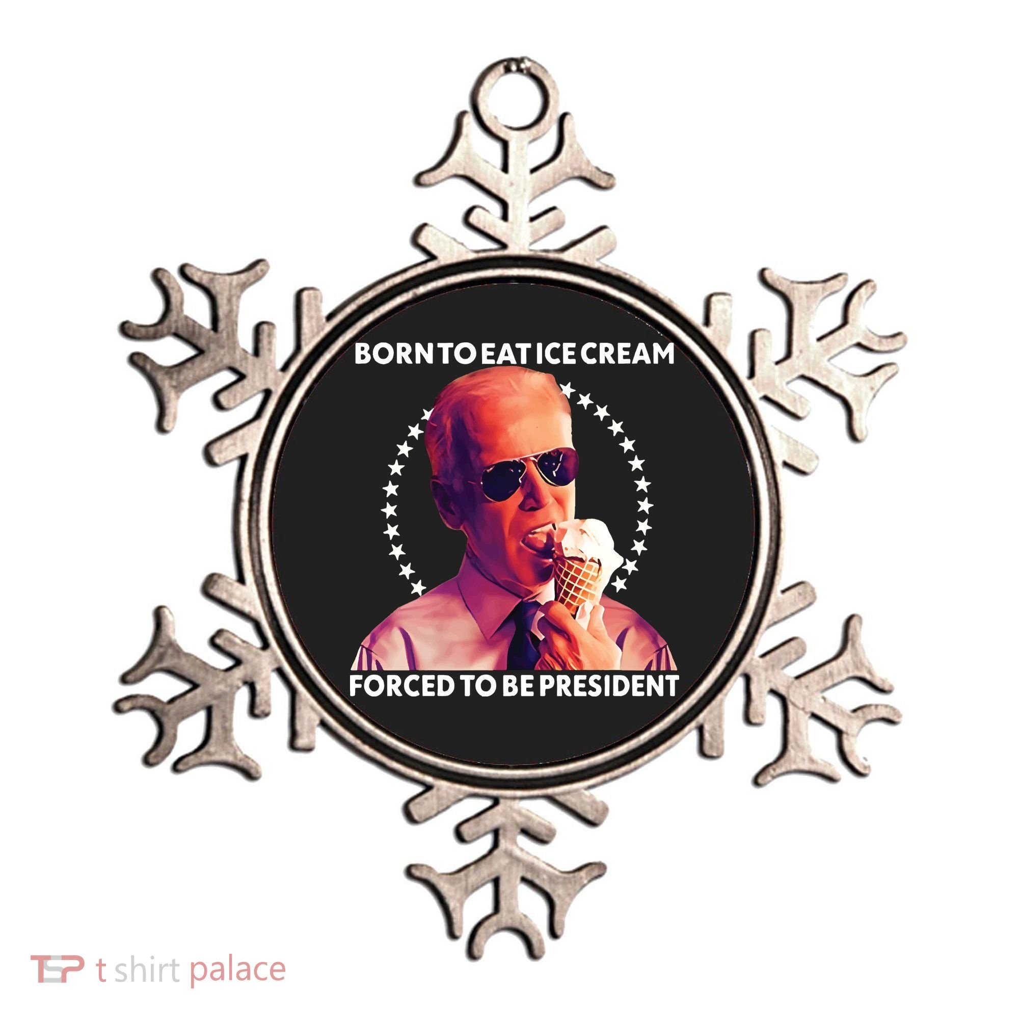 Born To Eat Ice Cream Forced To Be President Ornament