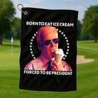 Born To Eat Ice Cream Forced To Be President Golf Towel thumb 1
