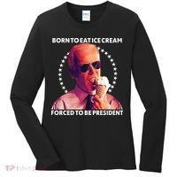 Born To Eat Ice Cream Forced To Be President Women's Long Sleeve Shirt thumb 0