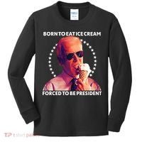Born To Eat Ice Cream Forced To Be President Kids Long Sleeve Shirt thumb 0