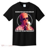 Born To Eat Ice Cream Forced To Be President Kids T-Shirt thumb 0
