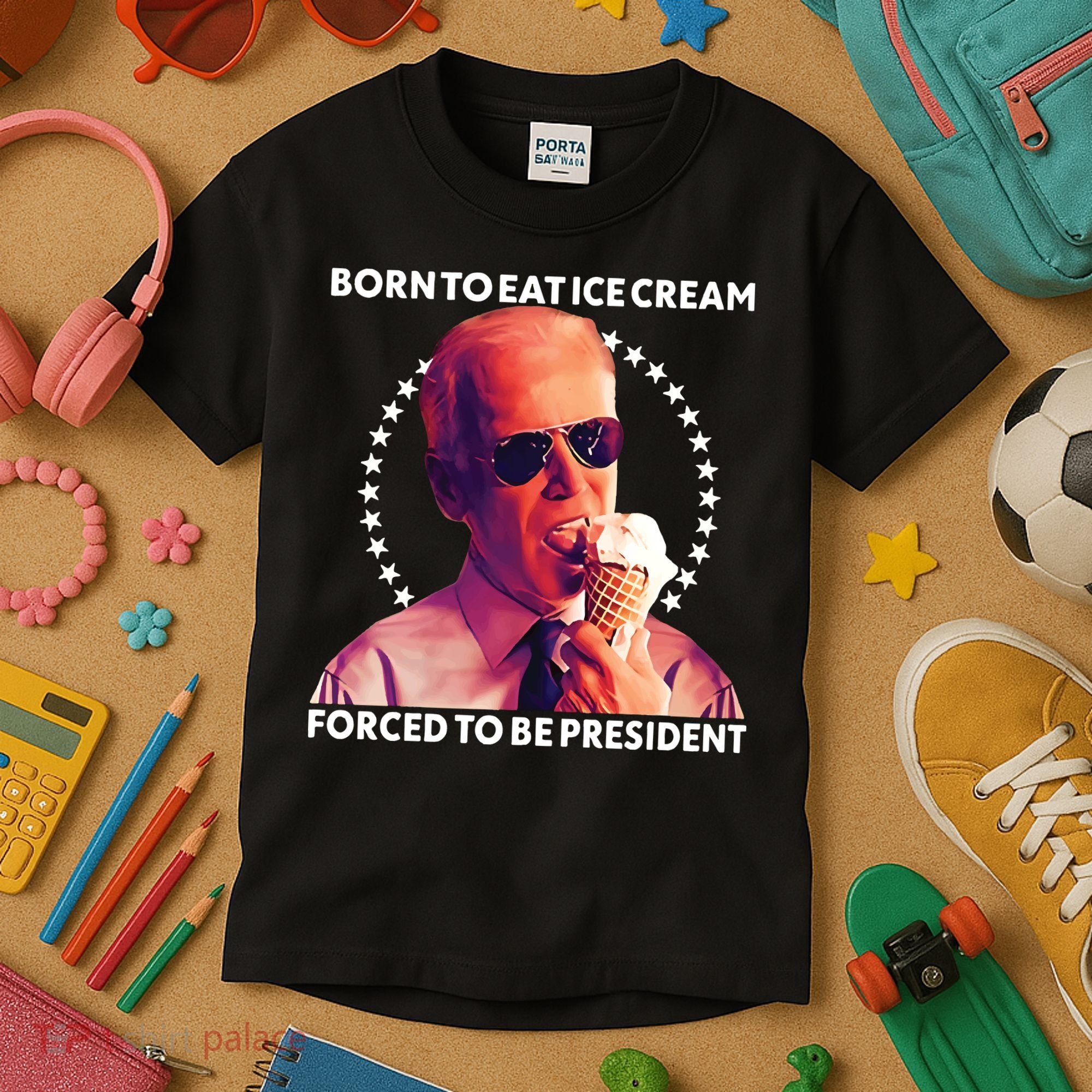 Born To Eat Ice Cream Forced To Be President Kids T-Shirt