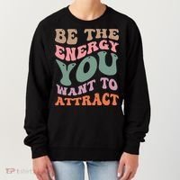 Be The Energy You Want To Attract Women's Sweatshirt thumb 0