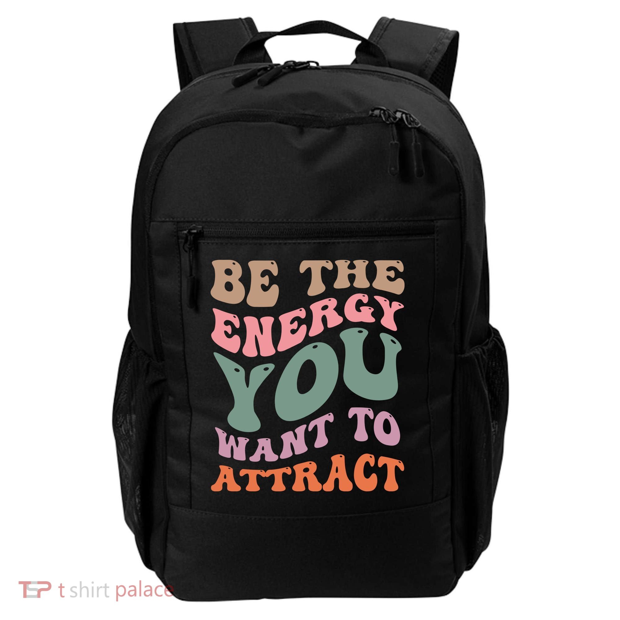 Be The Energy You Want To Attract Backpack