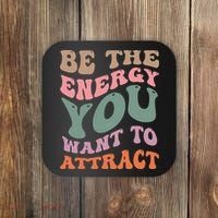 Be The Energy You Want To Attract Coaster thumb 0