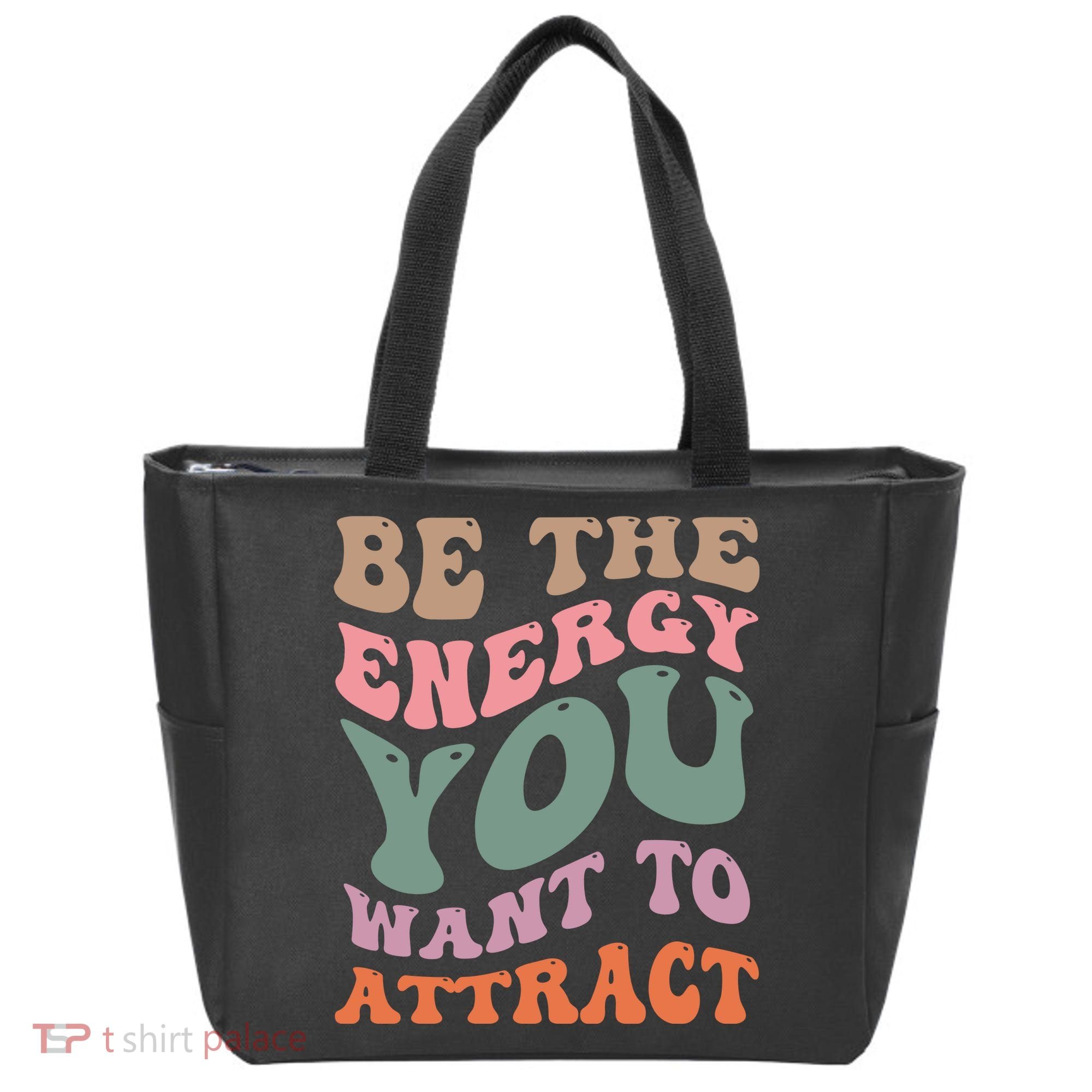 Be The Energy You Want To Attract Tote Bag