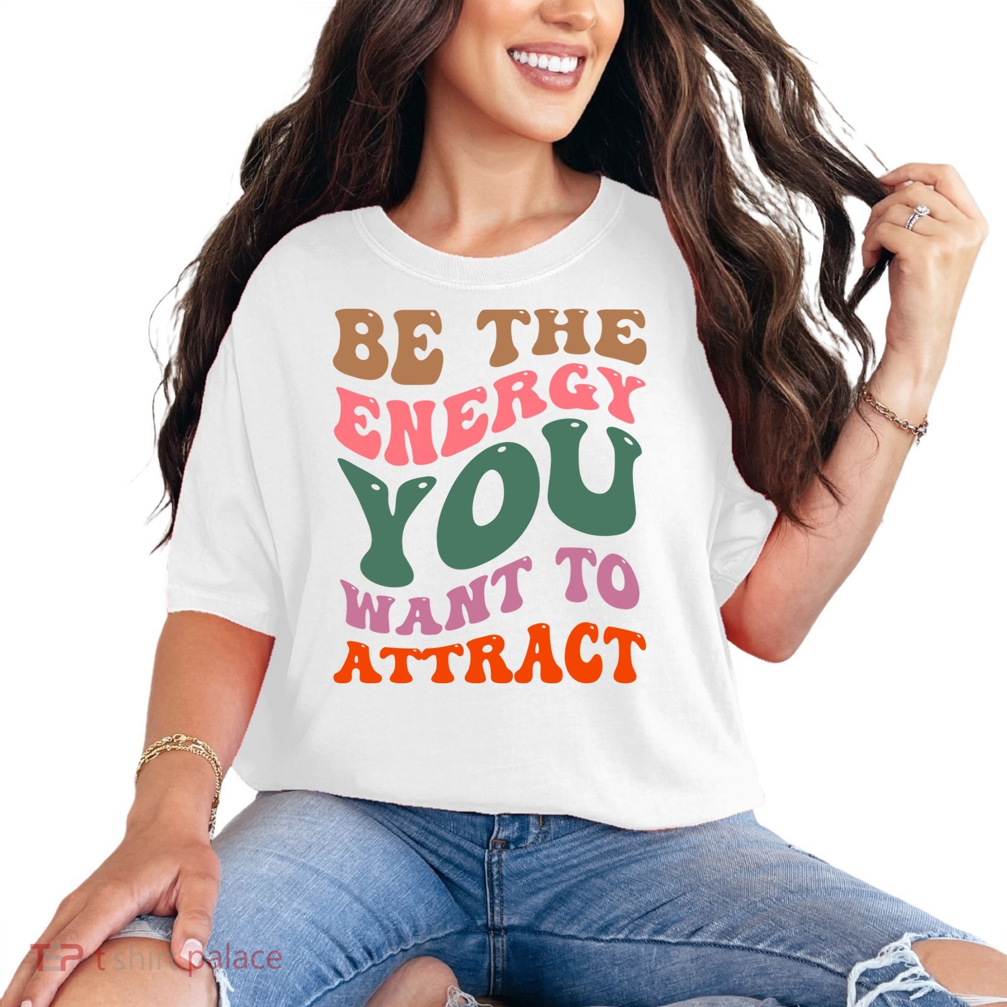 Be The Energy You Want To Attract Comfort Colors T-Shirt