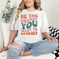 Be The Energy You Want To Attract Comfort Colors T-Shirt thumb 2