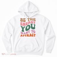 Be The Energy You Want To Attract Hoodie thumb 0