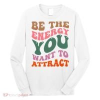 Be The Energy You Want To Attract Long Sleeve Shirt thumb 0