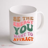 Be The Energy You Want To Attract Coffee Mug thumb 1