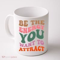 Be The Energy You Want To Attract Coffee Mug thumb 0