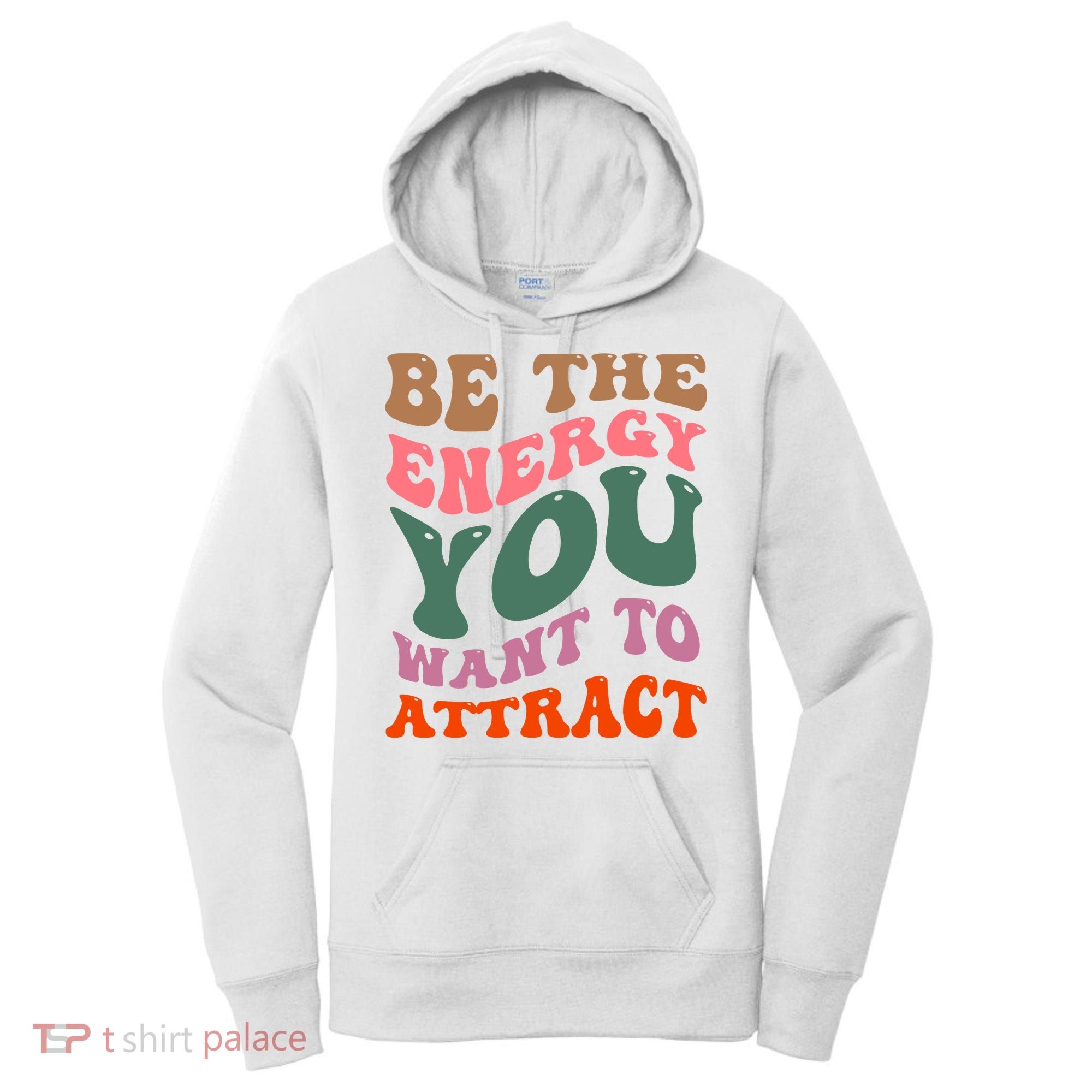 Be The Energy You Want To Attract Women's Hoodie