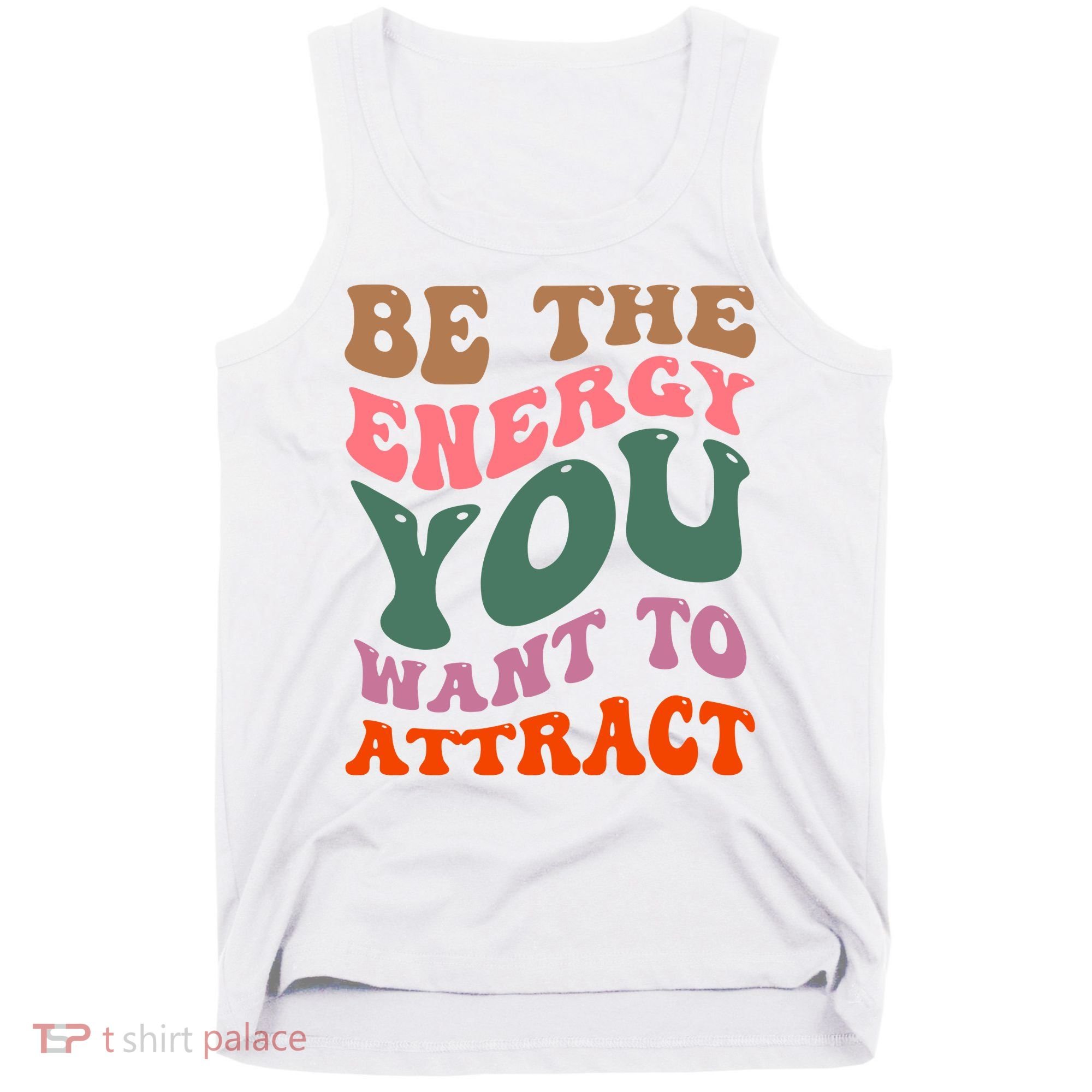 Be The Energy You Want To Attract Tank Top
