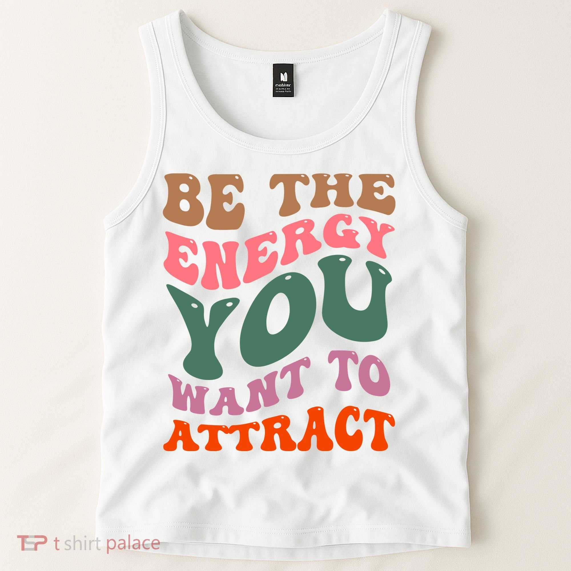 Be The Energy You Want To Attract Tank Top