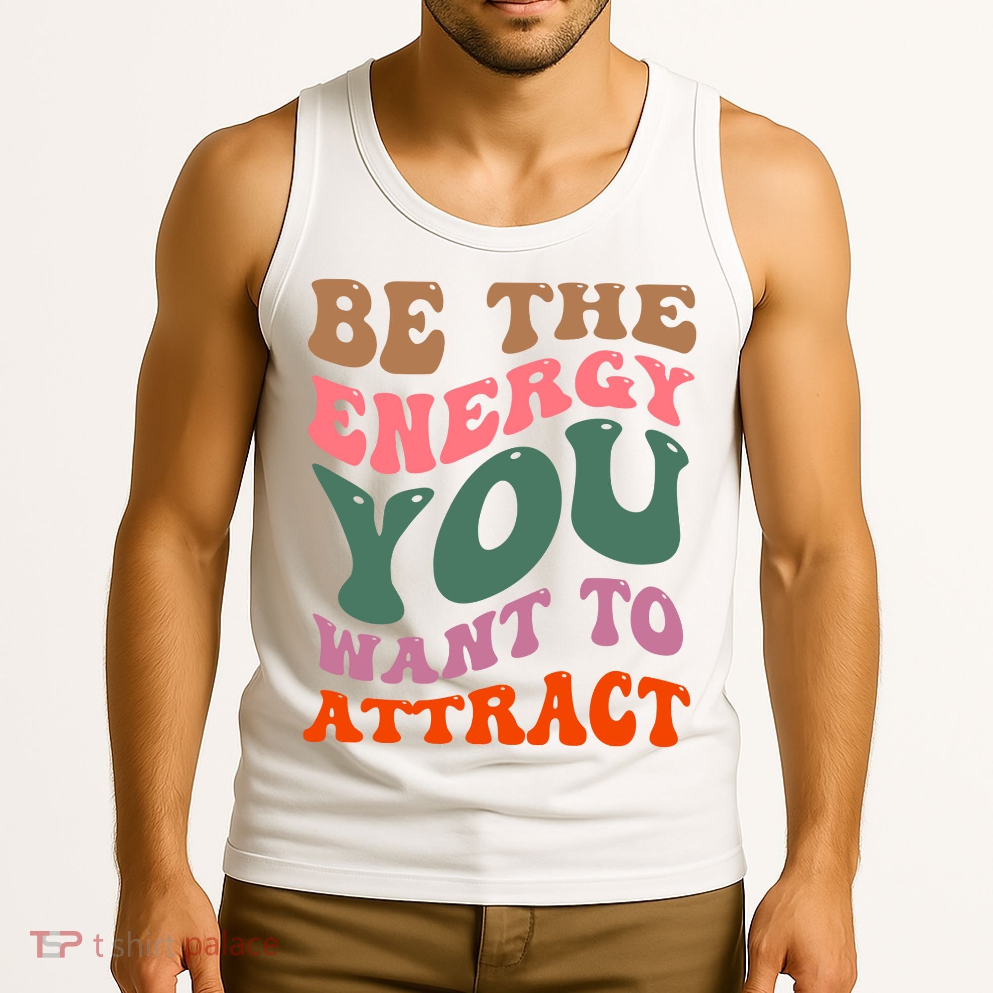 Be The Energy You Want To Attract Tank Top