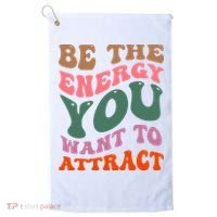 Be The Energy You Want To Attract Golf Towel thumb 0