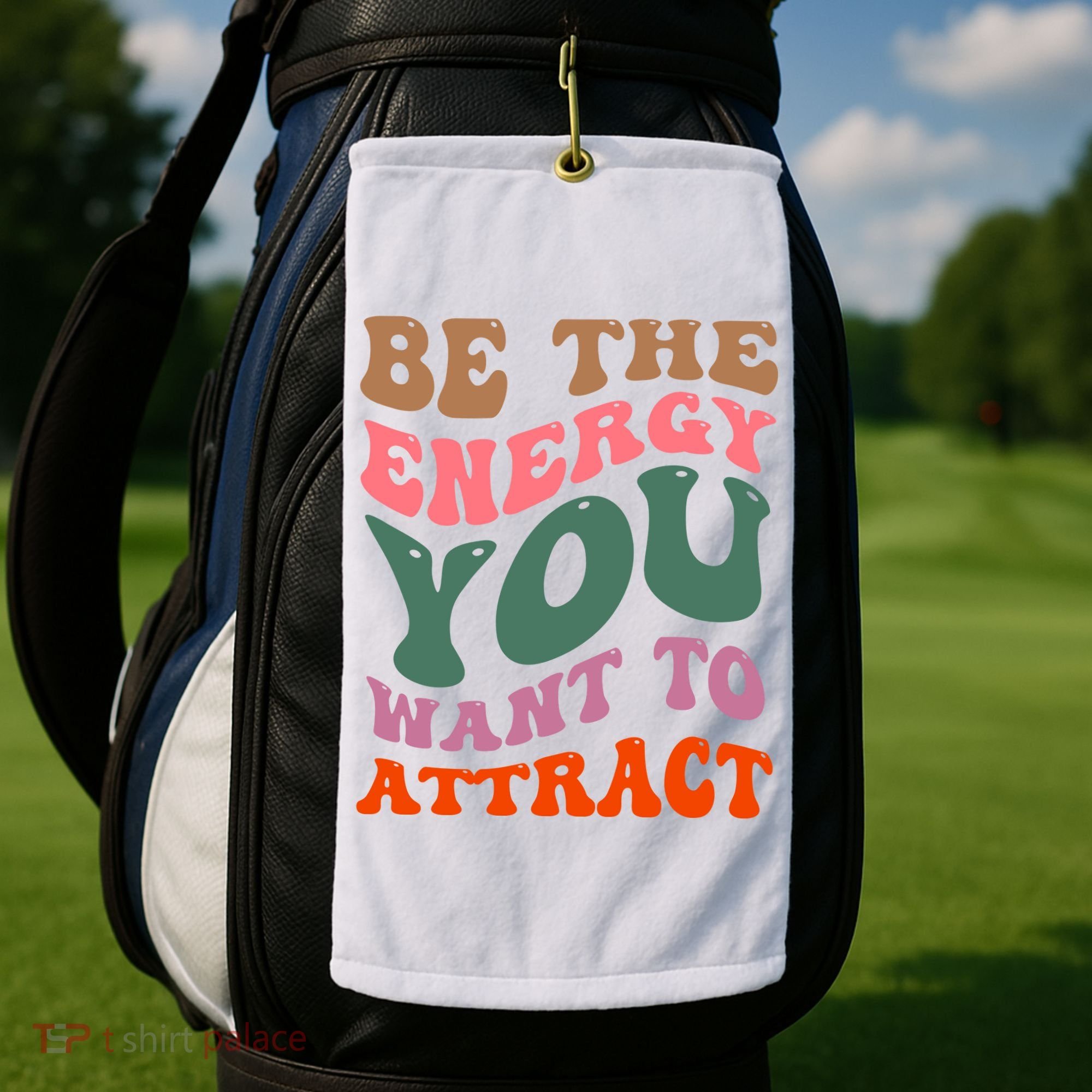 Be The Energy You Want To Attract Golf Towel