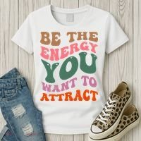 Be The Energy You Want To Attract Women's T-Shirt thumb 3