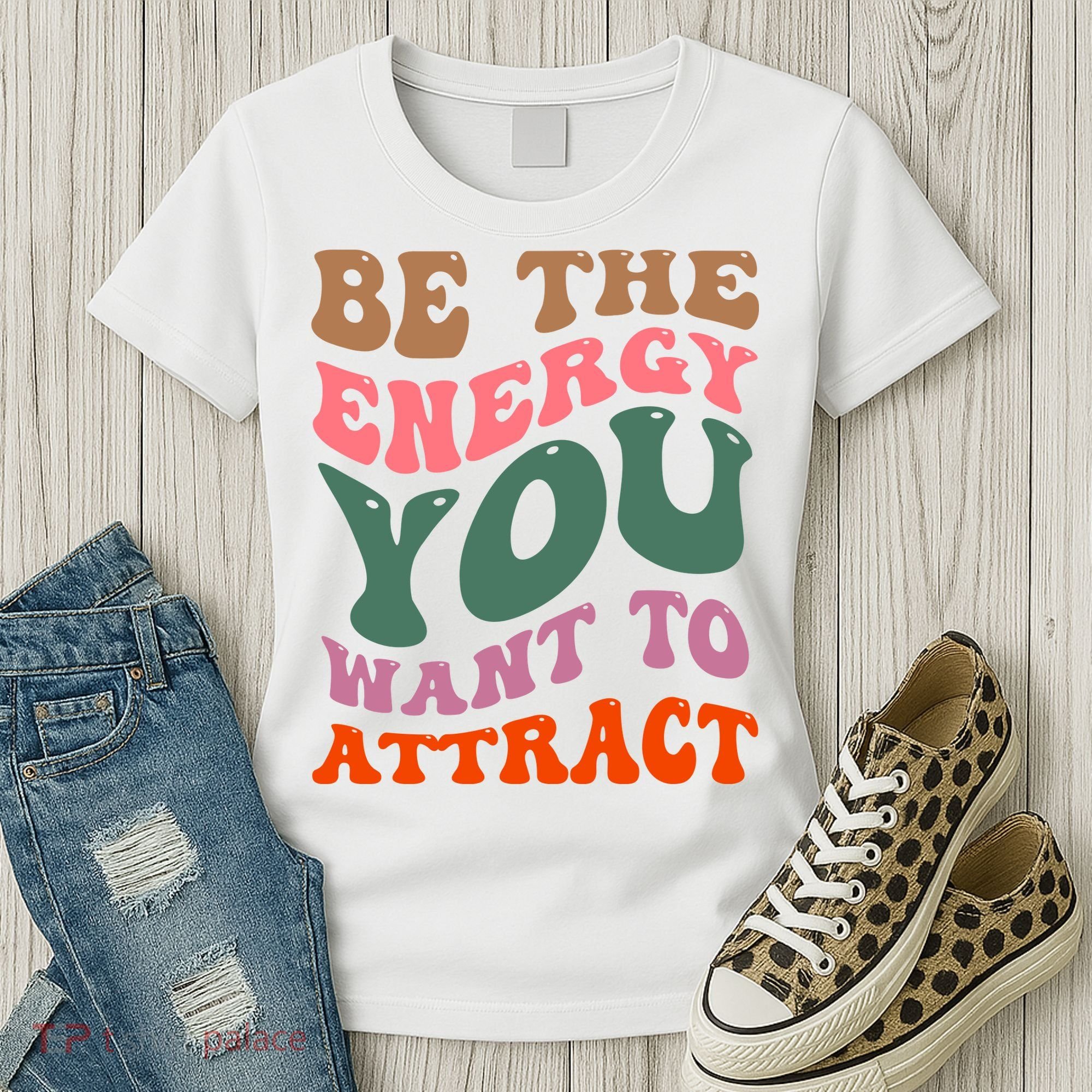 Be The Energy You Want To Attract Women's T-Shirt