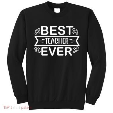 Best Teacher Ever Sweatshirt