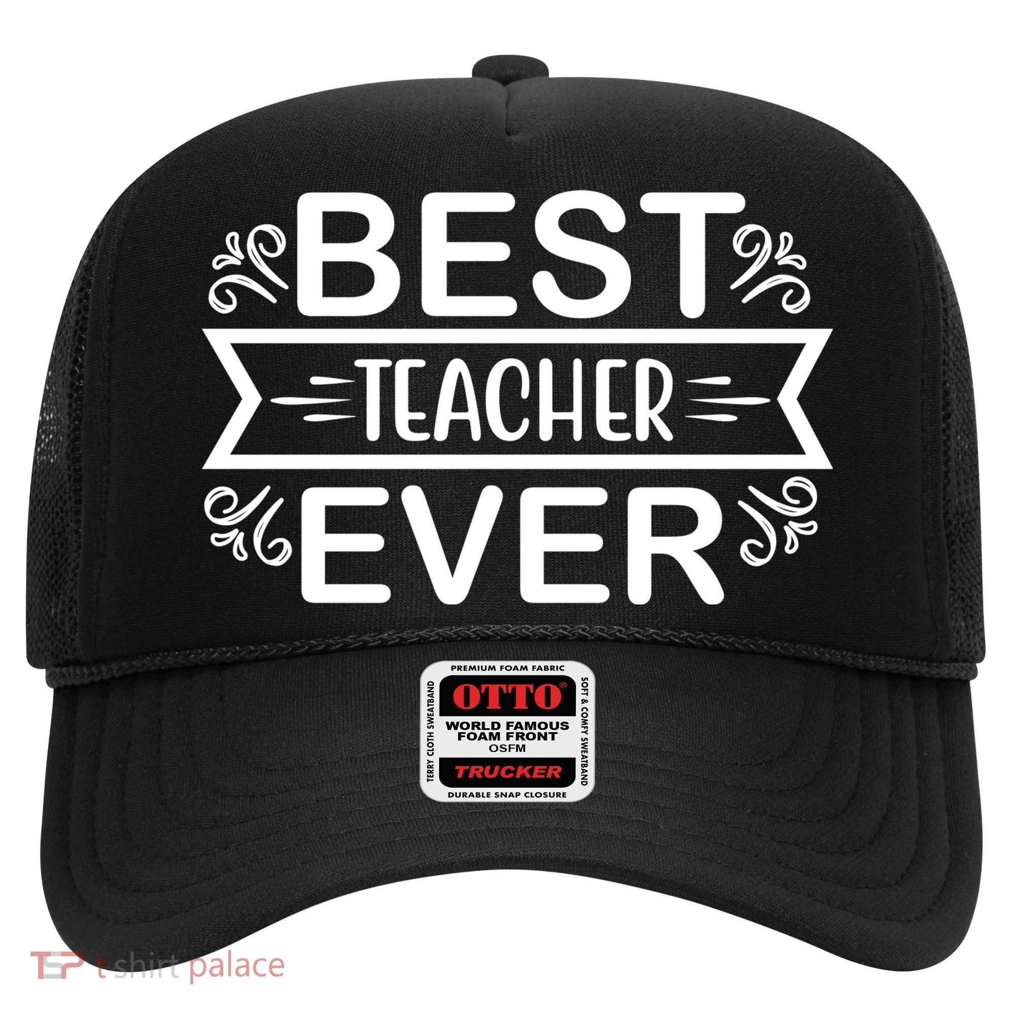 Best Teacher Ever Hat