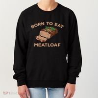 Born To Eat Meatloaf Funny Thanksgiving Gift Costume Women's Sweatshirt thumb 0